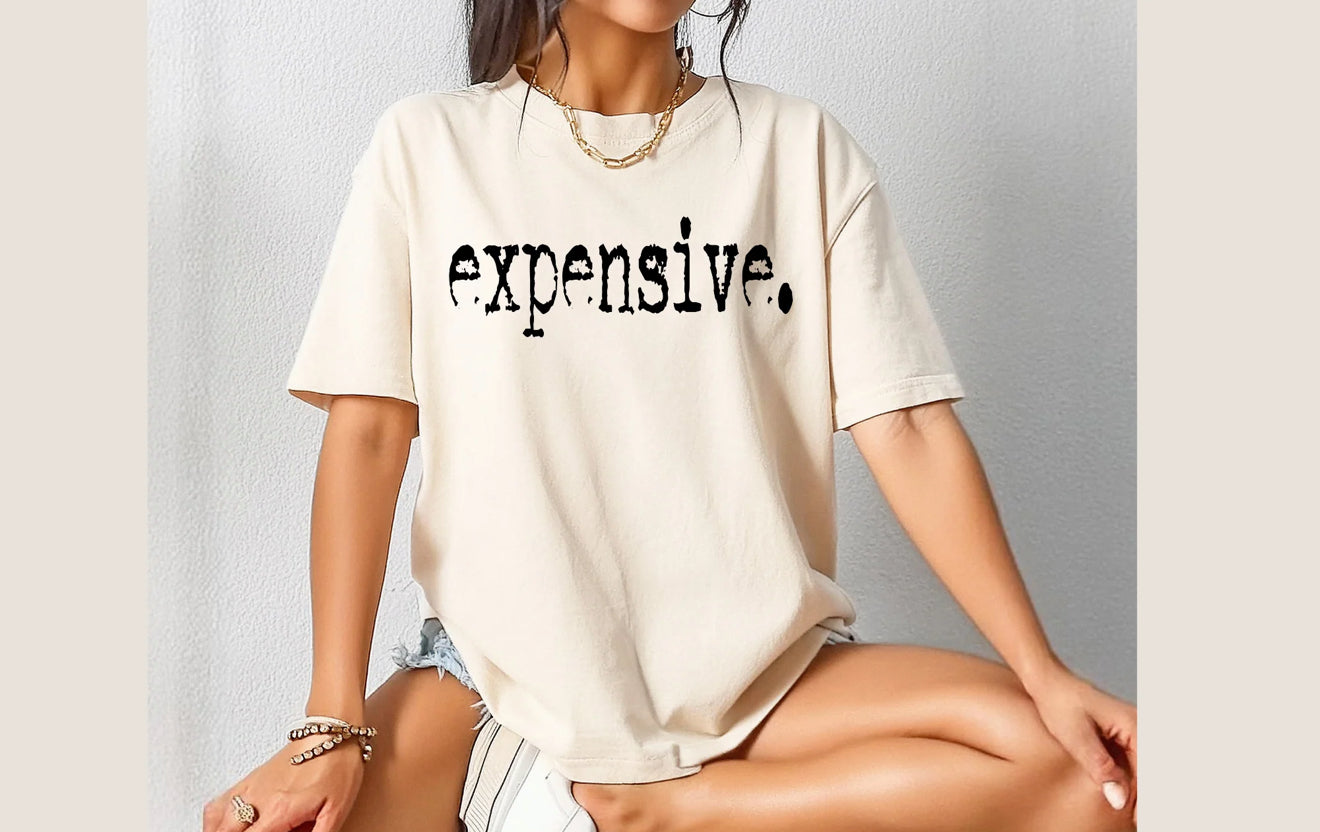 EXPENSIVE TSHIRT