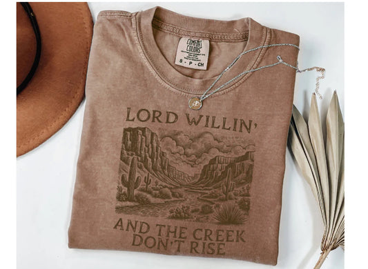 LORD WILLIN AND THE CREEK DON'T RISE TSHIRT