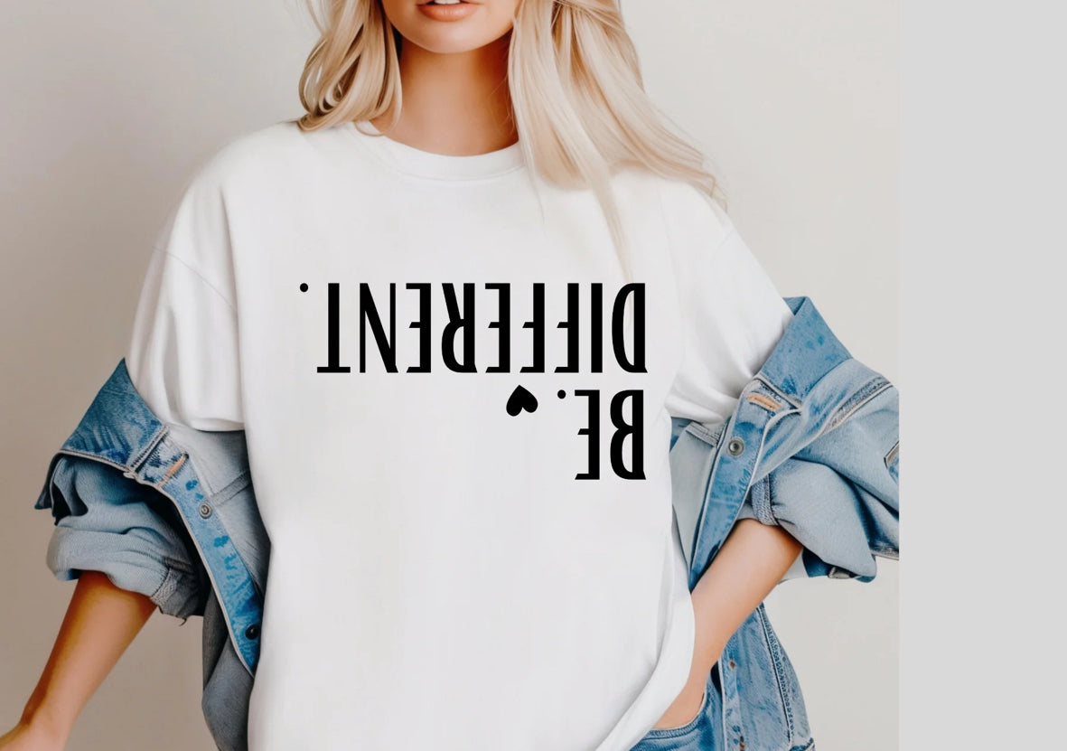 BE DIFFERENT TSHIRT