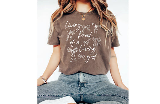 LIVING PROOF OF A LOVING GOD TSHIRT